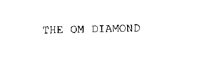 THE OM DIAMOND