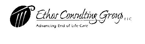 ETHOS CONSULTING GROUP L.L.C. ADVANCING END OF LIFE CARE