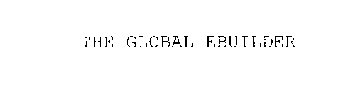 THE GLOBAL EBUILDER