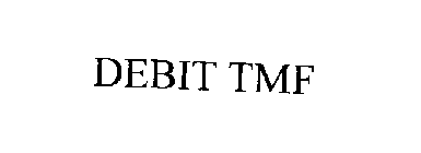 DEBIT TMF