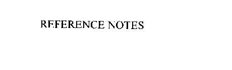 REFERENCE NOTES
