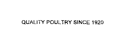 QUALITY POULTRY SINCE 1920