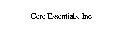 CORE ESSENTIALS, INC.