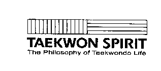 TAEKWON SPIRIT THE PHILOSOPHY OF TAEKWONDO LIFE