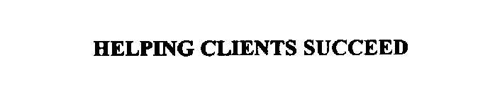 HELPING CLIENTS SUCCEED