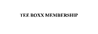 TEE BOXX MEMBERSHIP
