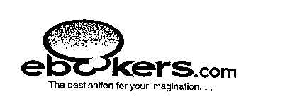 EBOOKERS.COM THE DESTINATION FOR YOUR IMAGINATION. . .