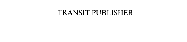 TRANSIT PUBLISHER