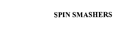 SPIN SMASHERS