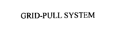 GRID-PULL SYSTEM