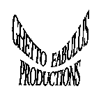 GHETTO FABULUS PRODUCTIONS