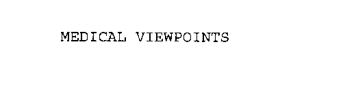 MEDICAL VIEWPOINTS