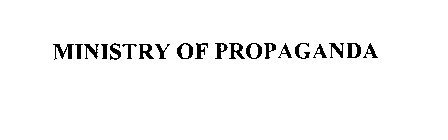 MINISTRY OF PROPAGANDA