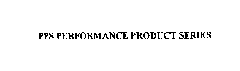 PPS PERFORMANCE PRODUCT SERIES