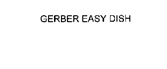 GERBER EASY DISH