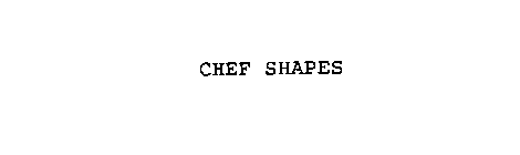 CHEF SHAPES
