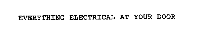 EVERYTHING ELECTRICAL AT YOUR DOOR