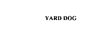 YARD DOG