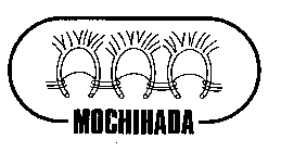 MOCHIHADA