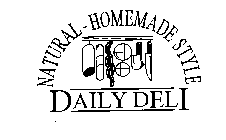 NATURAL- HOMEMADE STYLE DAILY DELI