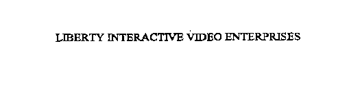 LIBERTY INTERACTIVE VIDEO ENTERPRISES