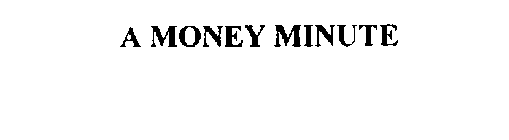 A MONEY MINUTE