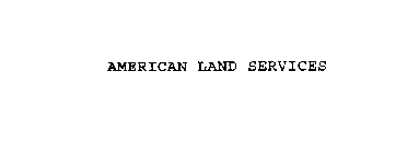 AMERICAN LAND SERVICES