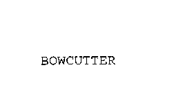 BOWCUTTER