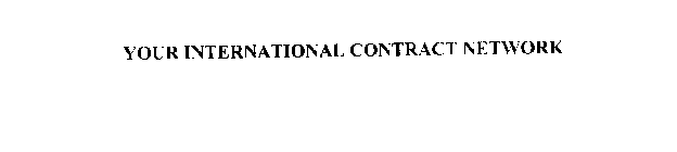YOUR INTERNATIONAL CONTRACT NETWORK