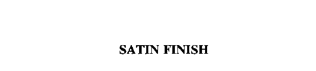 SATIN FINISH