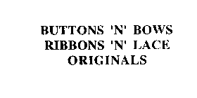 BUTTONS 'N' BOWS RIBBONS 'N' LACE ORIGINALS