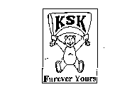 KSK FUREVER YOURS