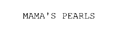 MAMA'S PEARLS