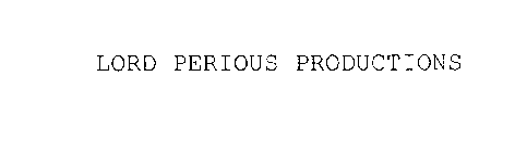 LORD PERIOUS PRODUCTIONS