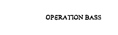OPERATION BASS