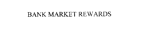 BANK MARKET REWARDS