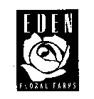 EDEN FLORAL FARMS
