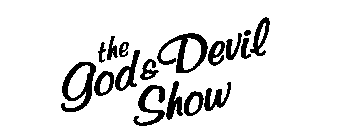 THE GOD & DEVIL SHOW