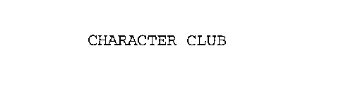 CHARACTER CLUB