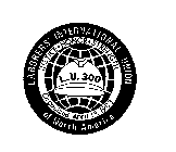 LABORERS' INTERNATIONAL UNION OF NORTH AMERICA JUSTICE HONOR STRENGTH L.U. 300 ORGANIZED APRIL 13, 1903