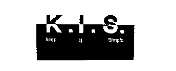 K.I.S. KEEP IT SIMPLE