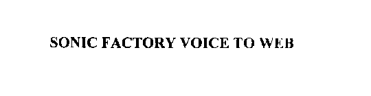 SONIC FACTORY VOICE TO WEB