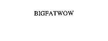 BIGFATWOW