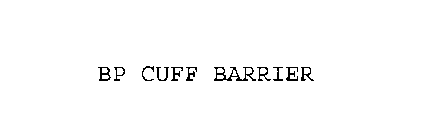 BP CUFF BARRIER