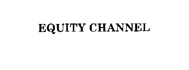 EQUITY CHANNEL