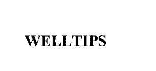 WELLTIPS