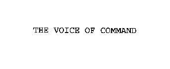 THE VOICE OF COMMAND