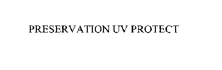 PRESERVATION UV PROTECT