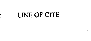 LINE OF CITE