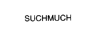SUCHMUCH